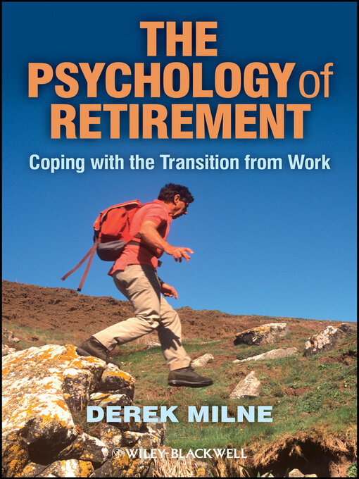 Title details for The Psychology of Retirement by Derek L. Milne - Available